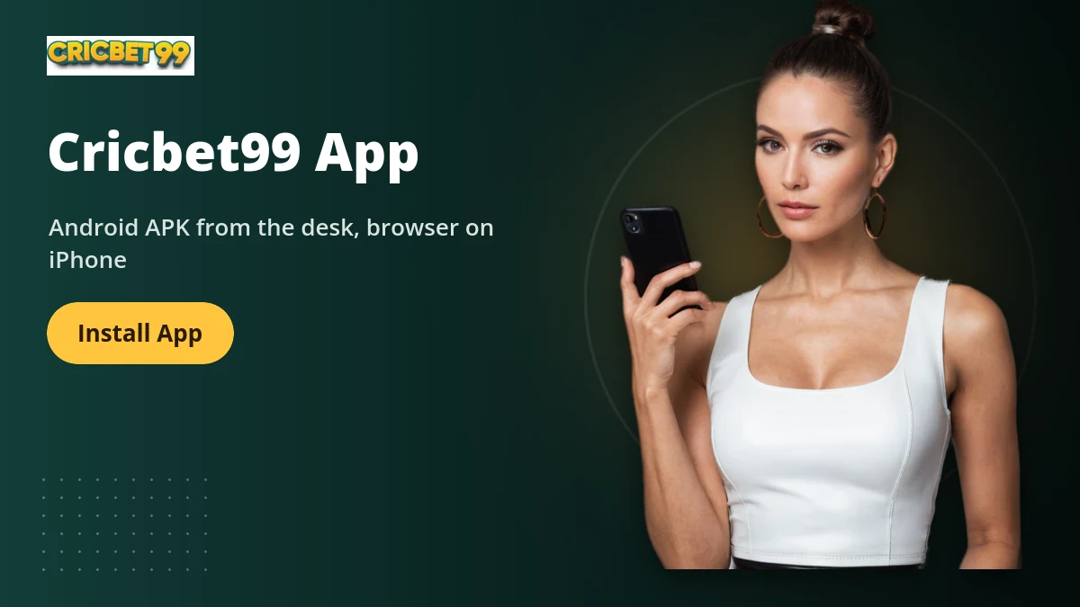 Cricbet99 App — Cricbet99 banner: Android APK from the desk, browser on iPhone